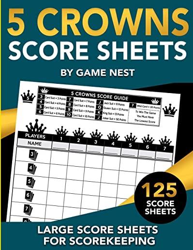 5 Crowns Score Sheets: 125 Large Score Sheets for Scorekeeping