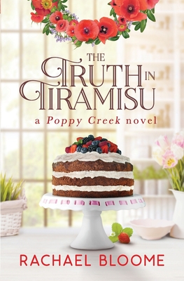 The Truth in Tiramisu: A Poppy Creek Novel