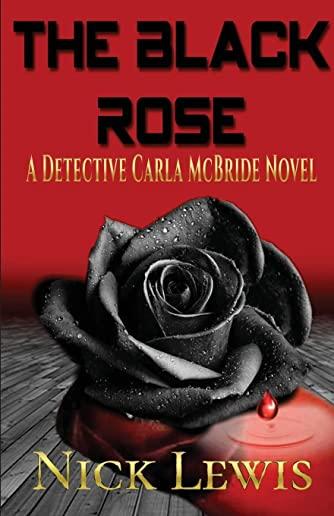 The Detective Carla McBride Chronicles: The Black Rose: Book Two