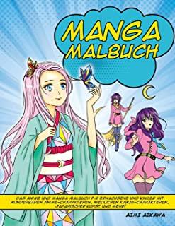 Manga Malbuch: Das Anime und Manga Malbuch fÃ¼r Erwachsene und Kinder mit wunderbaren Anime-Charakteren, niedlichen Kawaii-Charakteren