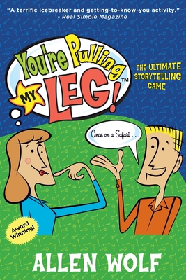 You're Pulling My Leg!: The Ultimate Storytelling Game