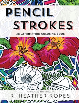 Pencil Strokes: An Affirmation Coloring Book