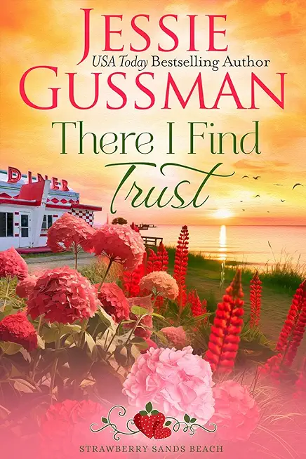 There I Find Trust (Strawberry Sands Beach Romance Book 5) (Strawberry Sands Beach Sweet Romance)