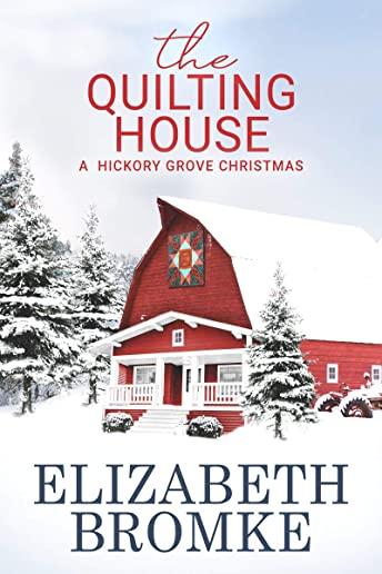The Quilting House, A Hickory Grove Christmas