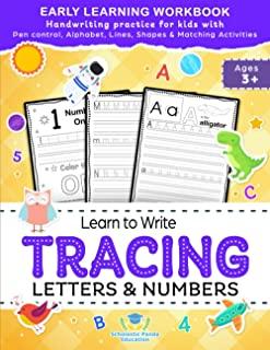 Learn to Write Tracing Letters & Numbers, Early Learning Workbook, Ages 3 4 5: Handwriting Practice Workbook for Kids with Pen Control, Alphabet, Line