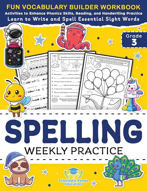 Spelling Weekly Practice for 3rd Grade: Vocabulary Builder Workbook to Learn to Write and Spell Essential Sight Words Phonics Activities and Handwriti