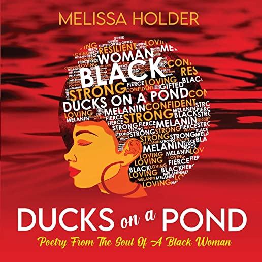 Ducks on a Pond: Poetry from the Soul of a Black Woman