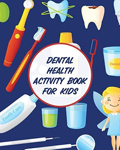 Dental Health Activity Book For Kids: Dental Hygiene - Dental Education for Kids - Tooth Fairy Journal
