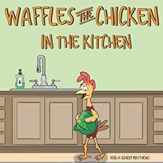 Waffles the Chicken in the Kitchen