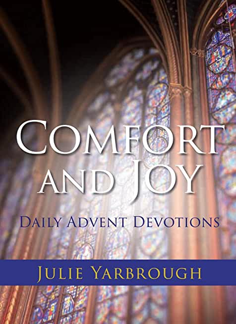 Comfort and Joy: Daily Advent Devotions