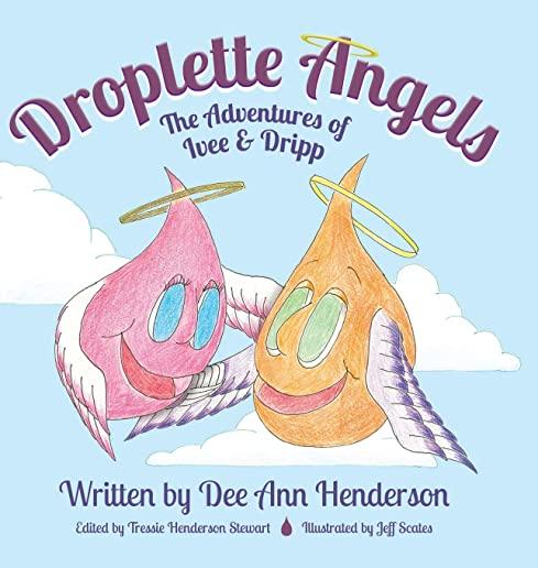 Droplette Angels: The Adventures of Ivee and Dripp
