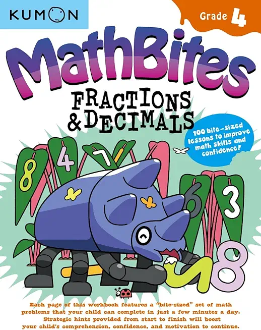 Kumon Math Bites: Grade 4 Fractions & Decimals-100 Bite-Sized Lessons to Improve Math Skills and Confidence!