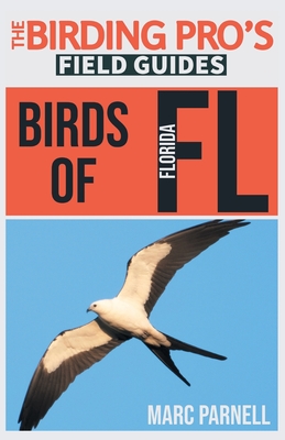 Birds of Florida (The Birding Pro's Field Guides)