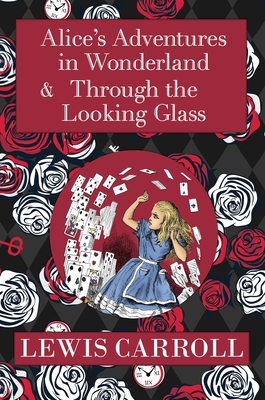The Alice in Wonderland Omnibus Including Alice's Adventures in Wonderland and Through the Looking Glass (with the Original John Tenniel Illustrations