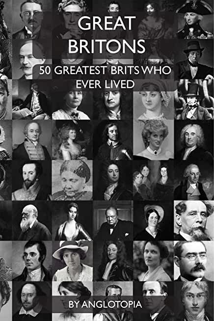 Great Britons: Top 50 Greatest Brits Who Ever Lived