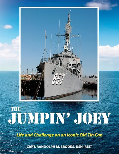 The Jumpin' Joey: Life and Challenge on an Iconic Old Tin Can