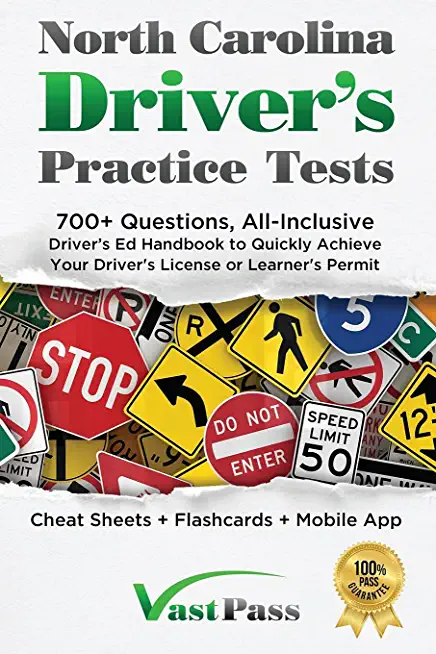 North Carolina Driver's Practice Tests: 700+ Questions, All-Inclusive Driver's Ed Handbook to Quickly achieve your Driver's License or Learner's Permi