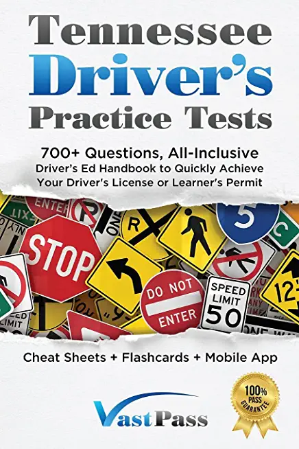 Tennessee Driver's Practice Tests: 700+ Questions, All-Inclusive Driver's Ed Handbook to Quickly achieve your Driver's License or Learner's Permit (Ch