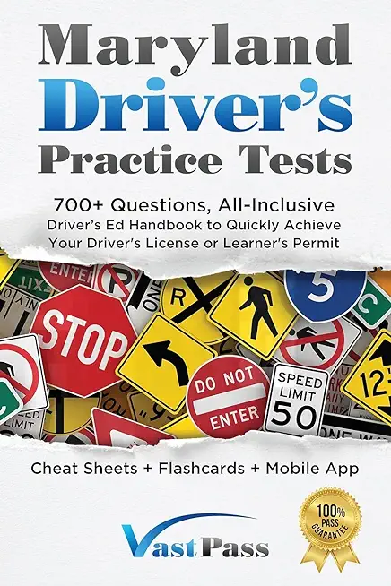 Maryland Driver's Practice Tests: 700+ Questions, All-Inclusive Driver's Ed Handbook to Quickly achieve your Driver's License or Learner's Permit (Che