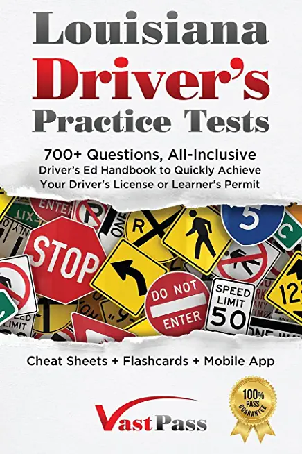 Louisiana Driver's Practice Tests: 700+ Questions, All-Inclusive Driver's Ed Handbook to Quickly achieve your Driver's License or Learner's Permit (Ch