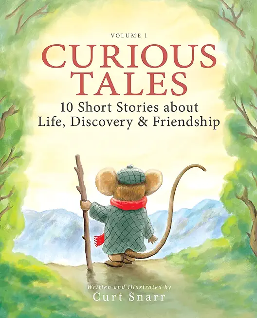 Curious Tales: 10 Short Stories about Life, Discovery & Friendship