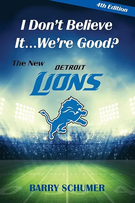 I Don't Believe It... We're Good? The New Detroit Lions