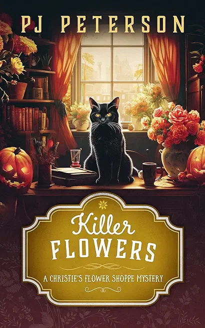 Killer Flowers: A Christie's Flower Shoppe Mystery: A Christie's Flower Shoppe