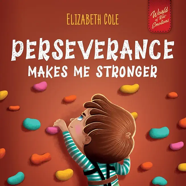 Perseverance Makes Me Stronger: Social Emotional Book for Kids about Self-confidence, Managing Frustration, Self-esteem and Growth Mindset Suitable fo