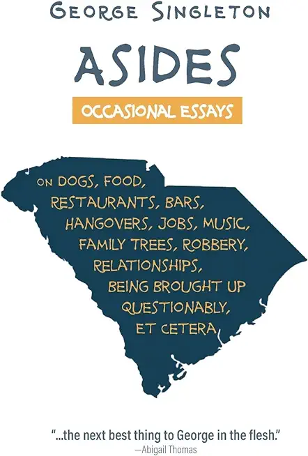Asides: Occasional Essays on Dogs, Food, Restaurants, Bars, Hangovers, Jobs, Music, Family Trees, Robbery, Relationships, Bein