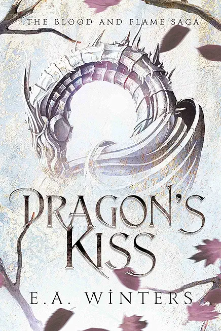 Dragon's Kiss (The Blood & Flame Saga, book 1)