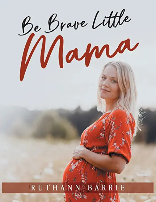 Be Brave Little Mama