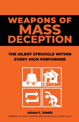 Weapons of Mass Deception: The silent struggle within every high performer