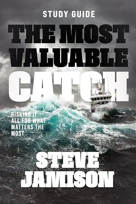 The Most Valuable Catch Study Guide: Risking it all for what matters the most