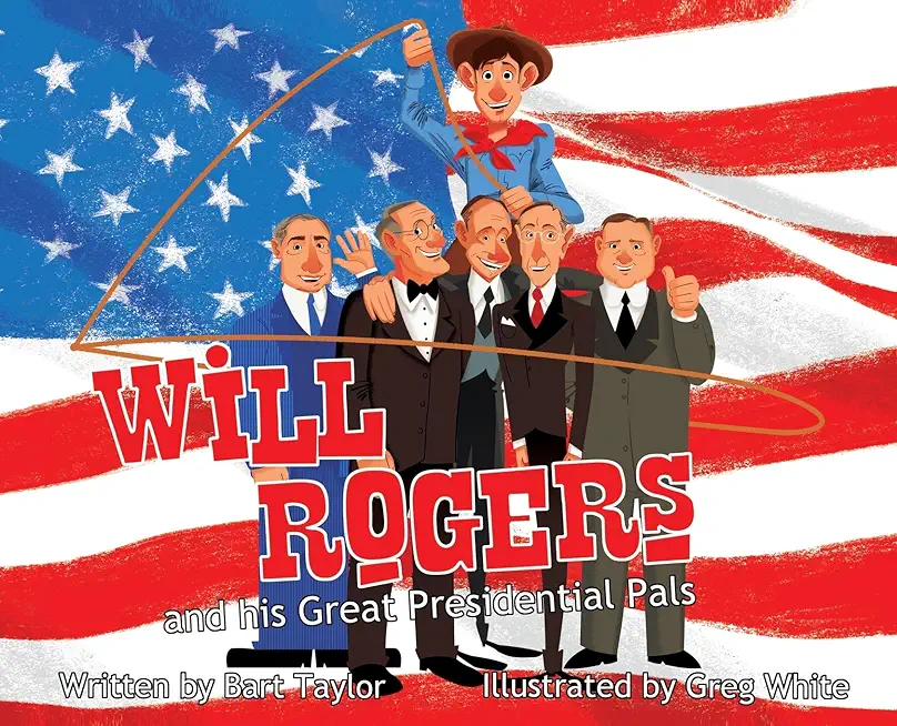 Will Rogers and His Great Presidential Pals