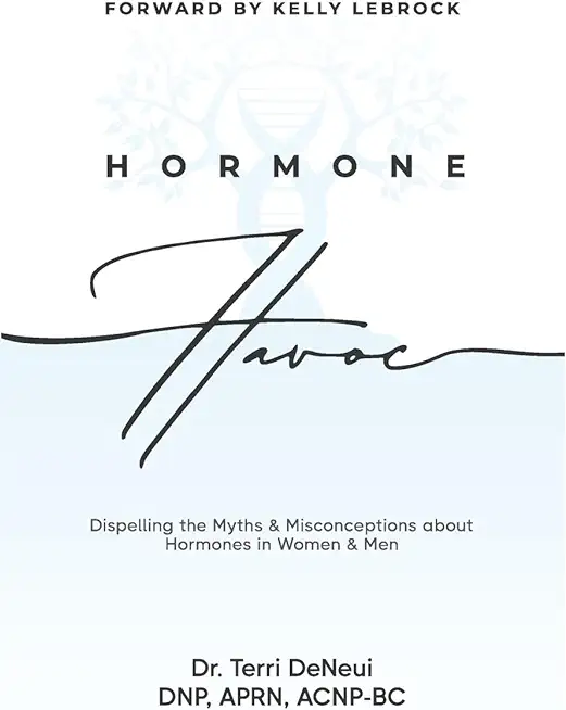 Hormone Havoc: Dispelling the Myths & Misconceptions about Hormones in Women and Men