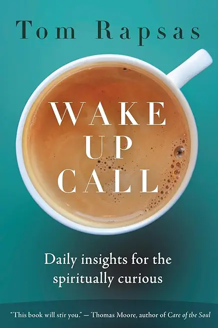 Wake Up Call: Daily Insights for the Spiritually Curious