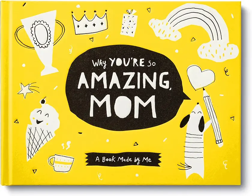 Why You're So Amazing, Mom: A Book Made by Me
