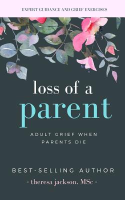 Loss of a Parent: Adult Grief When Parents Die