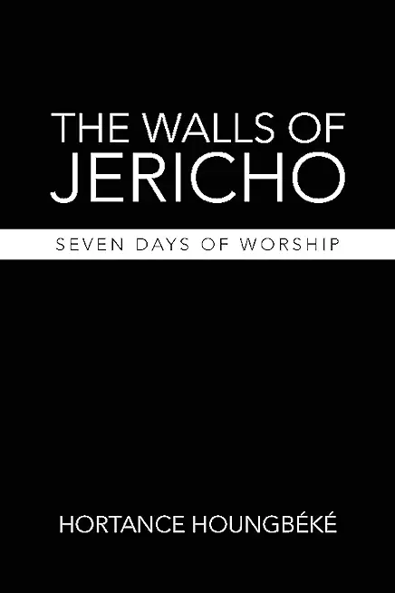 The Walls of Jericho: Seven Days of Worship