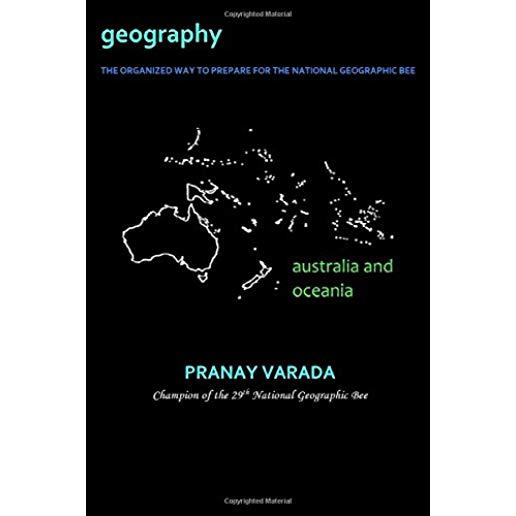 Geography: Australia and Oceania: The Organized Way to Prepare for the National Geographic Bee