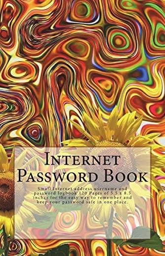 Internet Password Book: Small Internet Address Username and Password Logbook 120 Pages of 5.5 X 8.5 Inches for the Easy Way to Remember and Ke