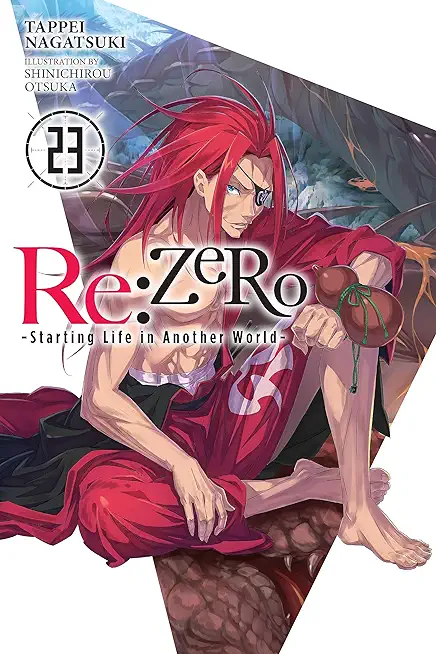 RE: Zero -Starting Life in Another World-, Vol. 23 (Light Novel)