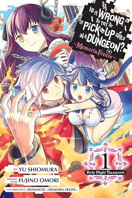 Is It Wrong to Try to Pick Up Girls in a Dungeon? Memoria Freese, Vol. 1: Holy Night Traumerei