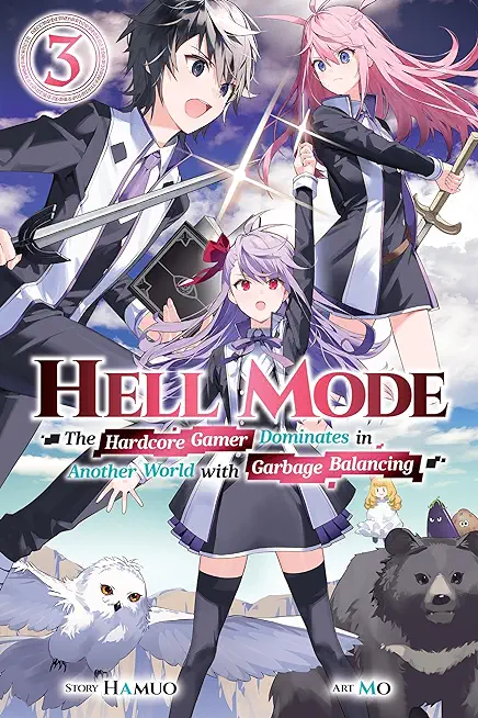 Hell Mode, Vol. 3: The Hardcore Gamer Dominates in Another World with Garbage Balancing Volume 3
