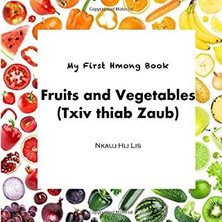 My First Hmong Book: Fruits and Vegetables (Txiv thiab Zaub)