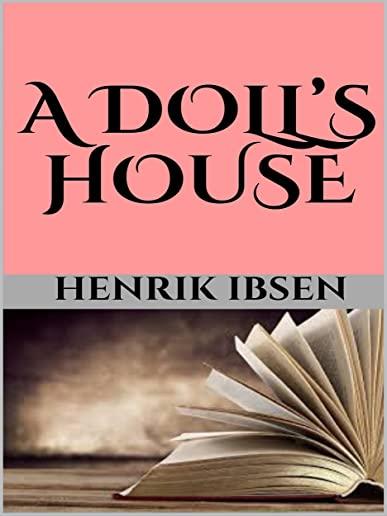 A Doll's House (1879) by Henrik Ibsen, translated by R. Farquharson Sharp