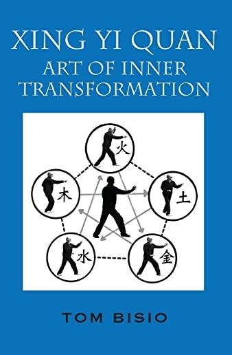 Xing Yi Quan: Art of Inner Transformation