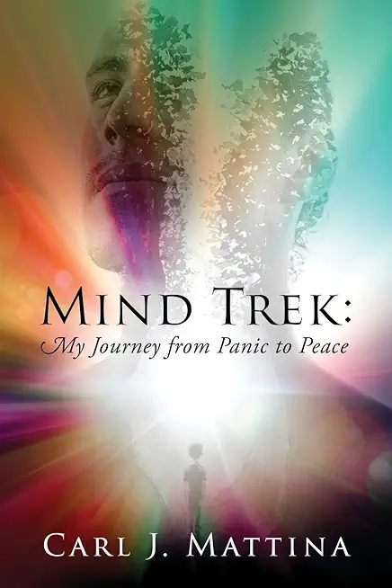 Mind Trek: My Journey from Panic to Peace