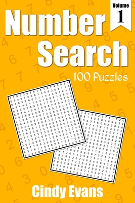 Number Search Puzzles, Volume 1: 100 Fun Search and Find Puzzles With Numbers Instead of Words
