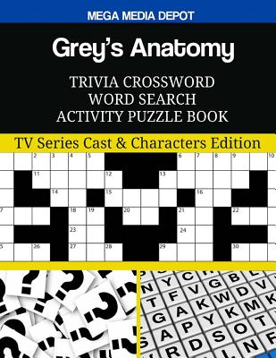 Grey's Anatomy Trivia Crossword Word Search Activity Puzzle Book: TV Series Cast & Characters Edition